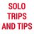 Solo Trips And Tips