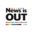 News Is Out