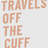Travels off the Cuff