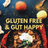 Gluten Free & Gut Happy