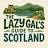 The Lazy Gal’s Guide to Scotland